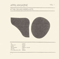 April Magazine - If the Ceiling Were A Kite: Vol. 1
