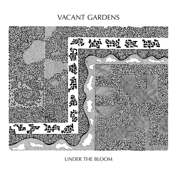 Vacant Gardens - Under the Bloom